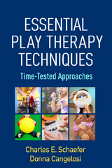 Essential Play Therapy Techniques - Charles E. Schaefer, Donna Cangelosi