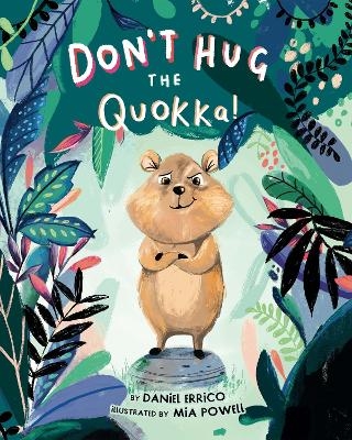 Don't Hug the Quokka! - Daniel Errico