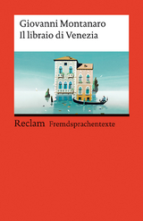 Il libraio di Venezia. Italienischer Text mit deutschen Worterklärungen. Niveau B1 (GER) - Giovanni Montanaro