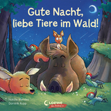 Gute Nacht, liebe Tiere im Wald! - Natalie Mendes