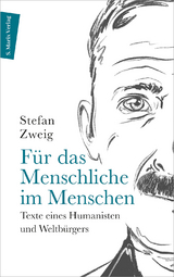 Für das Menschliche im Menschen -  Stefan Zweig