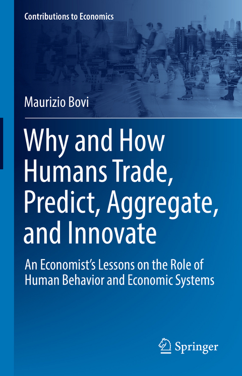 Why and How Humans Trade, Predict, Aggregate, and Innovate - Maurizio Bovi