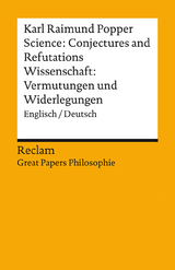 Science: Conjectures and Refutations / Wissenschaft: Vermutungen und Widerlegungen. Englisch/Deutsch. [Great Papers Philosophie] - Karl Raimund Popper