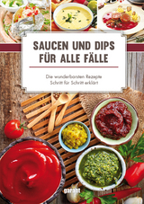 Saucen und Dips für alle Fälle