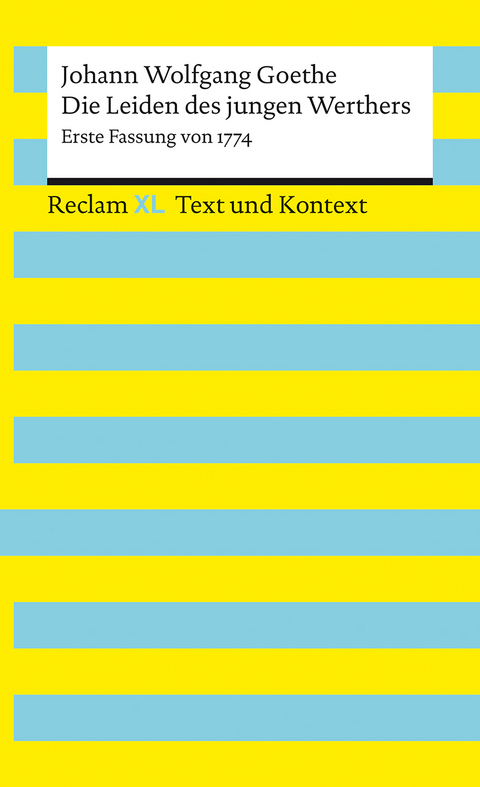 Die Leiden des jungen Werthers. Erste Fassung von 1774. Textausgabe mit Kommentar und Materialien - Johann Wolfgang Goethe