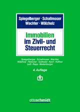 Immobilien im Zivil- und Steuerrecht -  Spiegelberger/Schallmoser/Wachter/Wälzholz