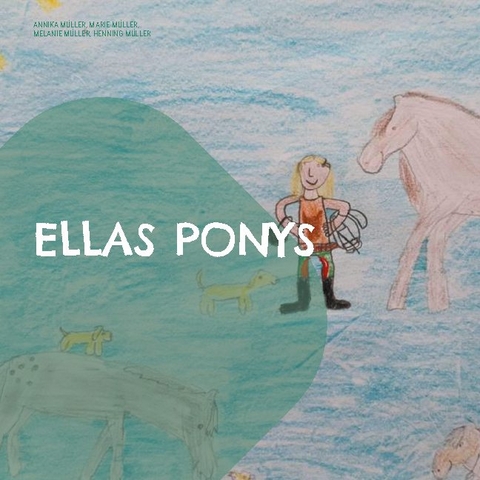 Ellas Ponys - Annika Müller, Marie Müller, Melanie Müller, Henning Müller