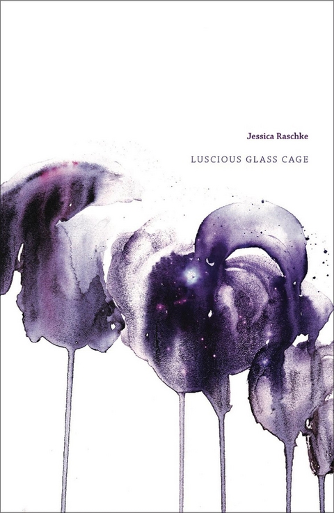 Luscious Glass Cage - Jessica Raschke