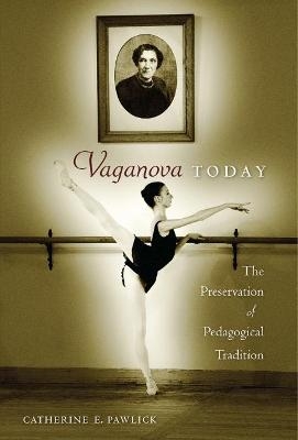 Vaganova Today - Catherine E. Pawlick