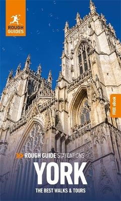 Rough Guide Staycations York: Travel Guide with eBook - Rough Guides