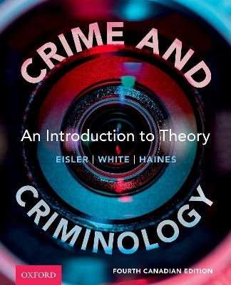 Crime and Criminology - Lauren Eisler, Rob White, Fiona Haines