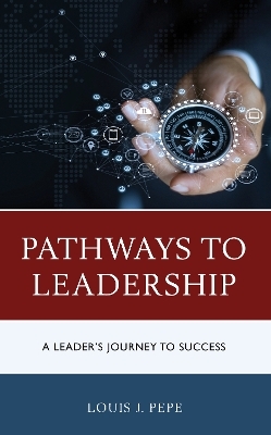 Pathways to Leadership - Louis J. Pepe