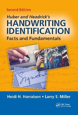 Huber and Headrick's Handwriting Identification - Heidi H. Harralson, Larry S. Miller