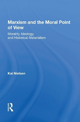 Marxism And The Moral Point Of View - Kai Nielsen