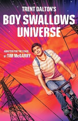 Boy Swallows Universe Playscript - Trent Dalton, Tim McGarry