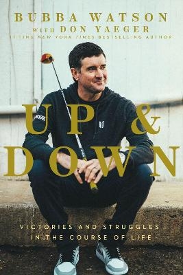 Up and Down - Bubba Watson