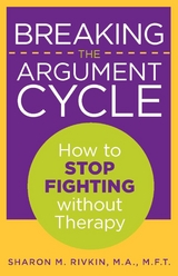 Breaking the Argument Cycle -  Sharon Rivkin