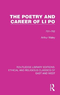 The Poetry and Career of Li Po - Arthur Waley