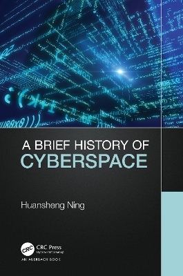 A Brief History of Cyberspace - Huansheng Ning