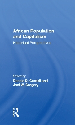 African Population And Capitalism - Dennis D. Cordell, Joel W. Gregory