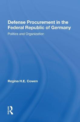 Defense Procurement In The Federal Republic Of Germany - Regina H.e. Cowen