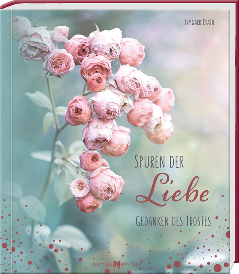 Spuren der Liebe - Irmgard Erath