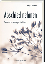 Abschied nehmen - Helga Jütten