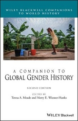 A Companion to Global Gender History - Meade, Teresa A.; Wiesner-Hanks, Merry E.