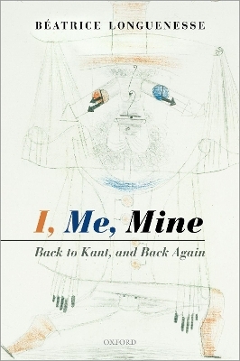 I, Me, Mine - Béatrice Longuenesse