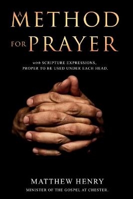 A Method for Prayer - Matthew Henry