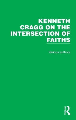 Kenneth Cragg on the Intersection of Faiths - Kenneth Cragg