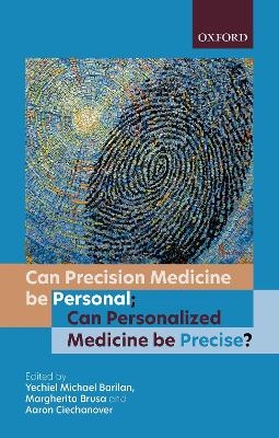 Can precision medicine be personal; Can personalized medicine be precise? - 