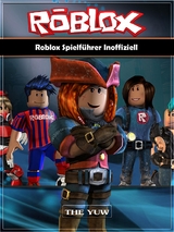 Roblox Spielführer Inoffiziell -  The Yuw