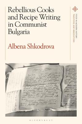 Rebellious Cooks and Recipe Writing in Communist Bulgaria - Dr Albena Shkodrova