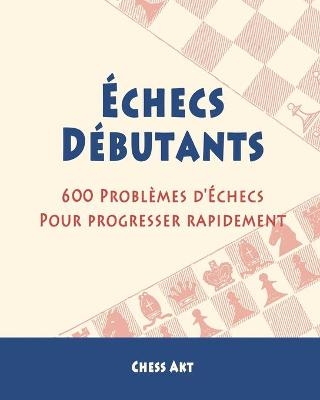 Échecs Débutants - Chess Akt