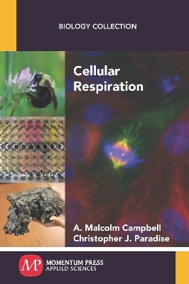 Cellular Respiration - A. Malcolm Campbell, Christopher J. Paradise