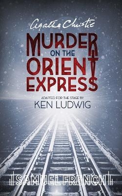 Agatha Christie's Murder on the Orient Express - Agatha Christie, Ken Ludwig