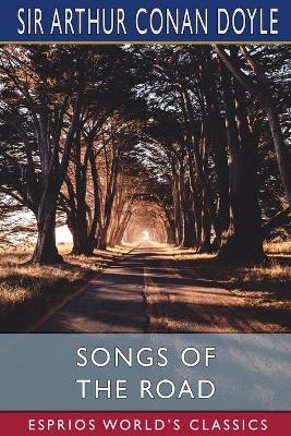 Songs of the Road (Esprios Classics) - Sir Arthur Conan Doyle