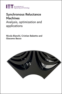 Synchronous Reluctance Machines - Nicola Bianchi, Cristian Babetto, Giacomo Bacco