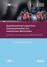 Qualitätsanforderungen beim Schmelzschweißen metallischer Werkstoffe - Jochen W. Mußmann