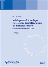 Trainingsmodul Grundlagen industrieller Geschäftsprozesse für Industriekaufleute - Beck, Karsten; Wachtler, Michael