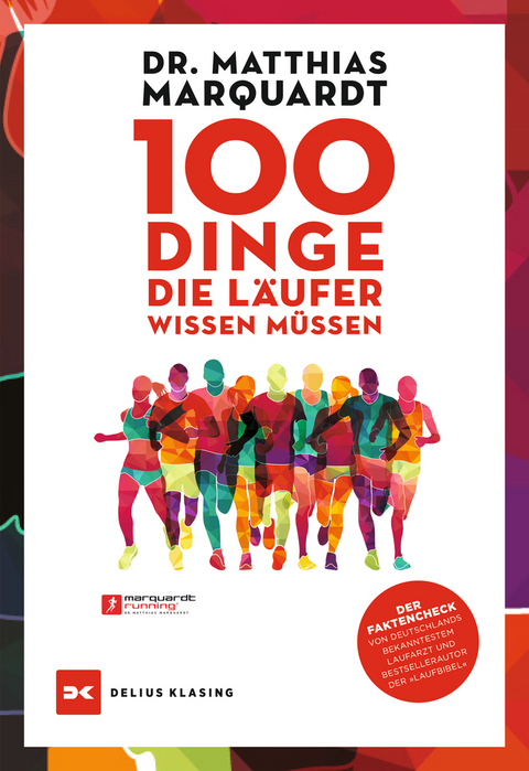 100 Dinge, die Läufer wissen müssen - Dr. Matthias Marquardt