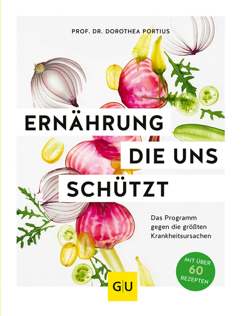 Ernährung, die uns schützt - Dorothea Portius