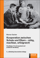 Kooperation zwischen Schule und Eltern - nötig, machbar, erfolgreich! - Sacher, Werner