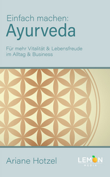 Ayurveda: Einfach machen - Ariane Hotzel