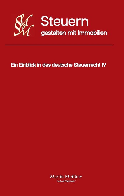 Steuern gestalten mit Immobilien - Martin Meißner