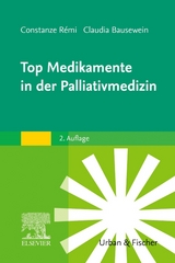 Top Medikamente in der Palliativmedizin - Constanze Rémi, Claudia Bausewein