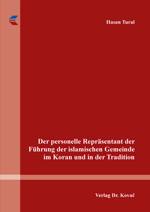 Der personelle Repräsentant der Führung der islamischen Gemeinde im Koran und in der Tradition - Hasan Tural