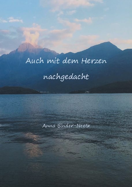 Auch mit dem Herzen nachgedacht - Anna Binder-Neetz