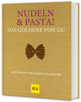 Nudeln & Pasta! Das Goldene von GU - 